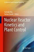 E-Book (pdf) Nuclear Reactor Kinetics and Plant Control von Yoshiaki Oka, Katsuo Suzuki