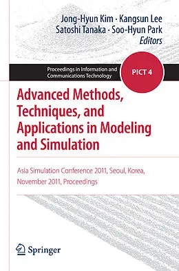 E-Book (pdf) Advanced Methods, Techniques, and Applications in Modeling and Simulation von Jong-Hyun Kim, Kangsun Lee, Satoshi Tanaka