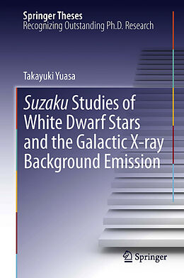 eBook (pdf) Suzaku Studies of White Dwarf Stars and the Galactic X-ray Background Emission de Takayuki Yuasa