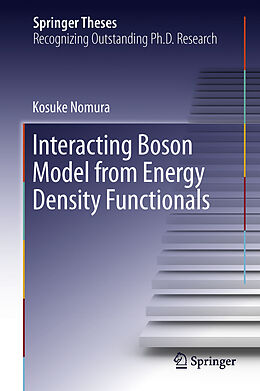 Livre Relié Interacting Boson Model from Energy Density Functionals de Kosuke Nomura