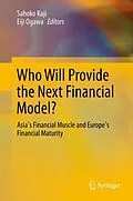 E-Book (pdf) Who Will Provide the Next Financial Model? von Sahoko Kaji, Eiji Ogawa