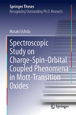 eBook (pdf) Spectroscopic Study on Charge-Spin-Orbital Coupled Phenomena in Mott-Transition Oxides de Masaki Uchida