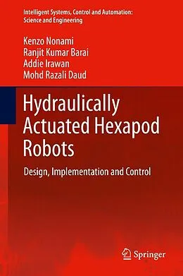 E-Book (pdf) Hydraulically Actuated Hexapod Robots von Kenzo Nonami, Ranjit Kumar Barai, Addie Irawan