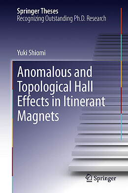 Livre Relié Anomalous and Topological Hall Effects in Itinerant Magnets de Yuki Shiomi