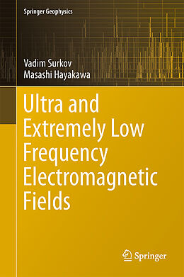 Fester Einband Ultra and Extremely Low Frequency Electromagnetic Fields von Masashi Hayakawa, Vadim Surkov