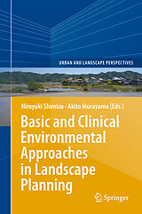 E-Book (pdf) Basic and Clinical Environmental Approaches in Landscape Planning von Hiroyuki Shimizu, Akito Murayama