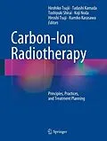 E-Book (pdf) Carbon-Ion Radiotherapy von Hirohiko Tsujii, Tadashi Kamada, Toshiyuki Shirai