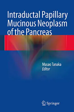 E-Book (pdf) Intraductal Papillary Mucinous Neoplasm of the Pancreas von Masao Tanaka