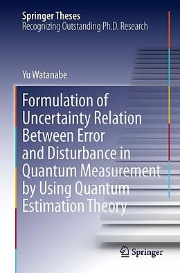 eBook (pdf) Formulation of Uncertainty Relation Between Error and Disturbance in Quantum Measurement by Using Quantum Estimation Theory de Yu Watanabe