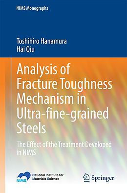 eBook (pdf) Analysis of Fracture Toughness Mechanism in Ultra-fine-grained Steels de Toshihiro Hanamura, Hai Qiu