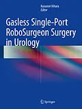 E-Book (pdf) Gasless Single-Port RoboSurgeon Surgery in Urology von 