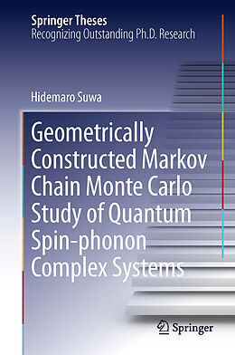 eBook (pdf) Geometrically Constructed Markov Chain Monte Carlo Study of Quantum Spin-phonon Complex Systems de Hidemaro Suwa