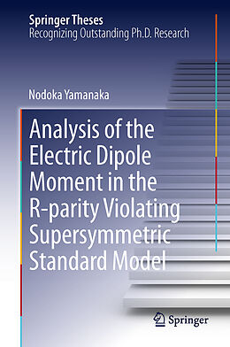 Livre Relié Analysis of the Electric Dipole Moment in the R-parity Violating Supersymmetric Standard Model de Nodoka Yamanaka