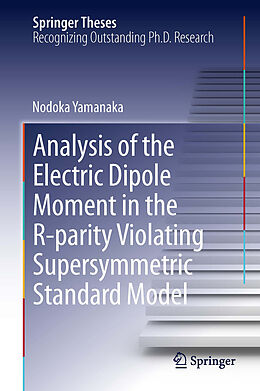 eBook (pdf) Analysis of the Electric Dipole Moment in the R-parity Violating Supersymmetric Standard Model de Nodoka Yamanaka