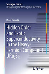 eBook (pdf) Hidden Order and Exotic Superconductivity in the Heavy-Fermion Compound URu2Si2 de Ryuji Okazaki