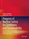 E-Book (pdf) Progress of Nuclear Safety for Symbiosis and Sustainability von Hidekazu Yoshikawa, Zhijian Zhang