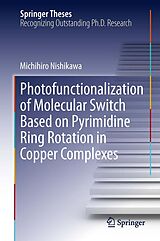 eBook (pdf) Photofunctionalization of Molecular Switch Based on Pyrimidine Ring Rotation in Copper Complexes de Michihiro Nishikawa