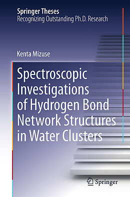 Couverture cartonnée Spectroscopic Investigations of Hydrogen Bond Network Structures in Water Clusters de Kenta Mizuse