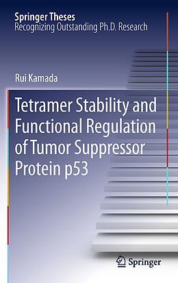 Couverture cartonnée Tetramer Stability and Functional Regulation of Tumor Suppressor Protein p53 de Rui Kamada