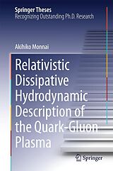 E-Book (pdf) Relativistic Dissipative Hydrodynamic Description of the Quark-Gluon Plasma von Akihiko Monnai