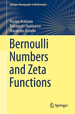E-Book (pdf) Bernoulli Numbers and Zeta Functions von Tsuneo Arakawa, Tomoyoshi Ibukiyama, Masanobu Kaneko