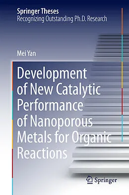 E-Book (pdf) Development of New Catalytic Performance of Nanoporous Metals for Organic Reactions von Mei Yan