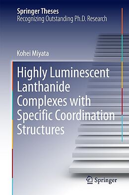 eBook (pdf) Highly Luminescent Lanthanide Complexes with Specific Coordination Structures de Kohei Miyata