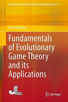 E-Book (pdf) Fundamentals of Evolutionary Game Theory and its Applications von Jun Tanimoto