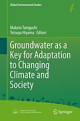 eBook (pdf) Groundwater as a Key for Adaptation to Changing Climate and Society de Makoto Taniguchi, Tetsuya Hiyama