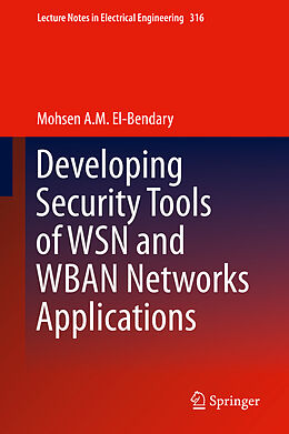 eBook (pdf) Developing Security Tools of WSN and WBAN Networks Applications de Mohsen A. M. El-Bendary