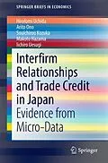 E-Book (pdf) Interfirm Relationships and Trade Credit in Japan von Hirofumi Uchida, Arito Ono, Souichirou Kozuka