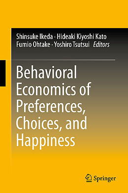 Livre Relié Behavioral Economics of Preferences, Choices, and Happiness de 