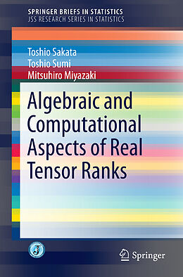 Couverture cartonnée Algebraic and Computational Aspects of Real Tensor Ranks de Toshio Sakata, Mitsuhiro Miyazaki, Toshio Sumi