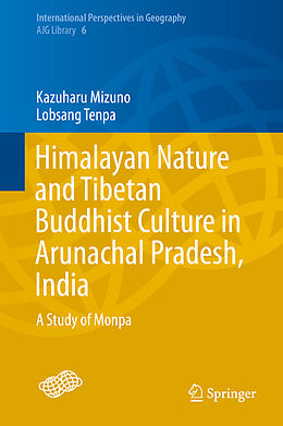 Fester Einband Himalayan Nature and Tibetan Buddhist Culture in Arunachal Pradesh, India von Lobsang Tenpa, Kazuharu Mizuno