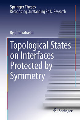Livre Relié Topological States on Interfaces Protected by Symmetry de Ryuji Takahashi