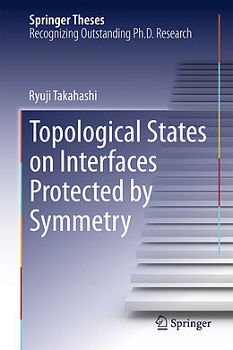 eBook (pdf) Topological States on Interfaces Protected by Symmetry de Ryuji Takahashi