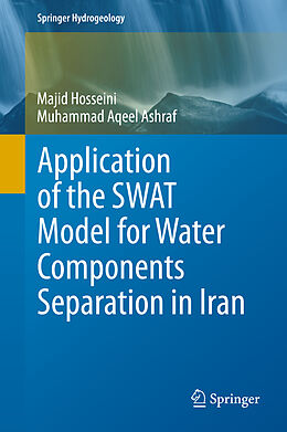 Livre Relié Application of the SWAT Model for Water Components Separation in Iran de Muhammad Aqeel Ashraf, Majid Hosseini