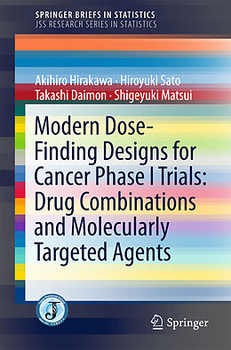 eBook (pdf) Modern Dose-Finding Designs for Cancer Phase I Trials: Drug Combinations and Molecularly Targeted Agents de Akihiro Hirakawa, Hiroyuki Sato, Takashi Daimon