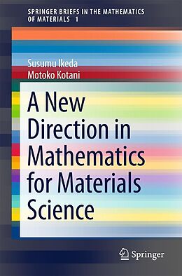 E-Book (pdf) A New Direction in Mathematics for Materials Science von Susumu Ikeda, Motoko Kotani
