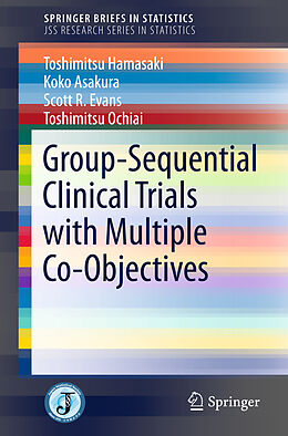 Couverture cartonnée Group-Sequential Clinical Trials with Multiple Co-Objectives de Toshimitsu Hamasaki, Toshimitsu Ochiai, Scott R. Evans