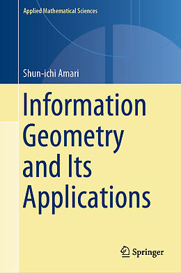 Livre Relié Information Geometry and Its Applications de Shun-Ichi Amari