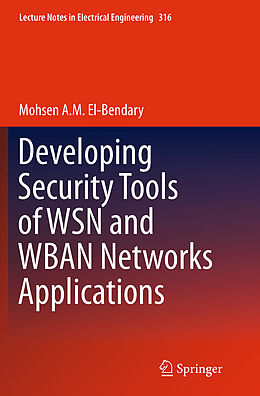Couverture cartonnée Developing Security Tools of WSN and WBAN Networks Applications de Mohsen A. M. El-Bendary