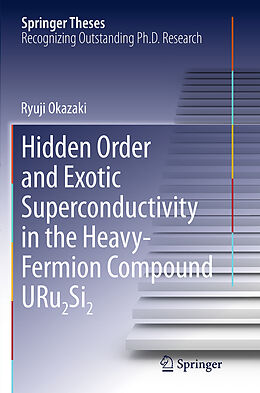 Couverture cartonnée Hidden Order and Exotic Superconductivity in the Heavy-Fermion Compound URu2Si2 de Ryuji Okazaki