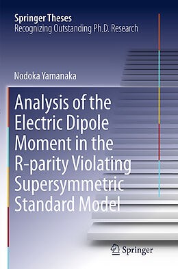 Couverture cartonnée Analysis of the Electric Dipole Moment in the R-parity Violating Supersymmetric Standard Model de Nodoka Yamanaka
