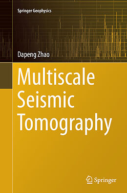 Kartonierter Einband Multiscale Seismic Tomography von Dapeng Zhao