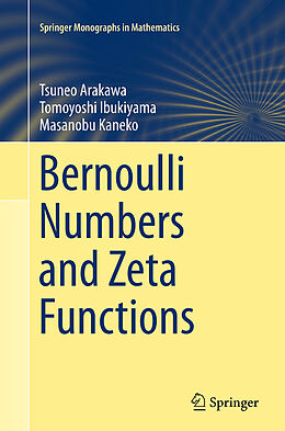 Couverture cartonnée Bernoulli Numbers and Zeta Functions de Tsuneo Arakawa, Tomoyoshi Ibukiyama, Masanobu Kaneko