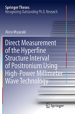 Couverture cartonnée Direct Measurement of the Hyperfine Structure Interval of Positronium Using High-Power Millimeter Wave Technology de Akira Miyazaki