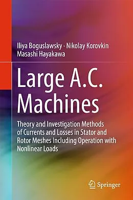 E-Book (pdf) Large A.C. Machines von Iliya Boguslawsky, Nikolay Korovkin, Masashi Hayakawa