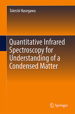 Livre Relié Quantitative Infrared Spectroscopy for Understanding of a Condensed Matter de Takeshi Hasegawa