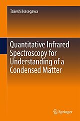 E-Book (pdf) Quantitative Infrared Spectroscopy for Understanding of a Condensed Matter von Takeshi Hasegawa